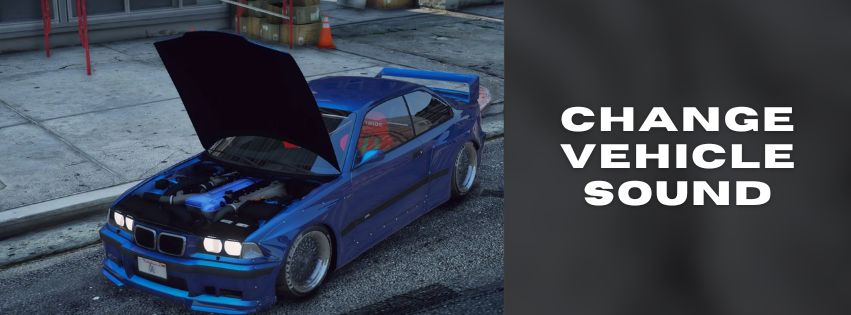 Changing the Sound on a Vehicle